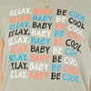 RELAX BABY BE COOL